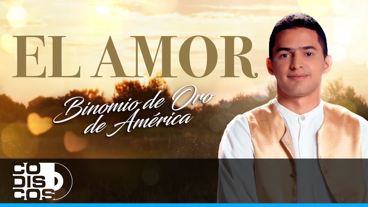 El Amor, Binomio De Oro De Am&eacute;rica - Video