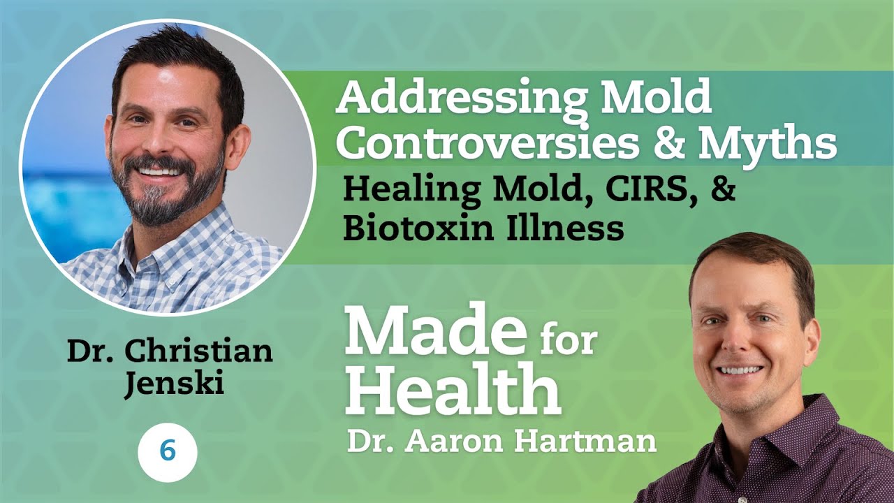 Healing Mold, CIRS, & Biotoxin Illness (Addressing Mold Controversies & Myths): Episode 6