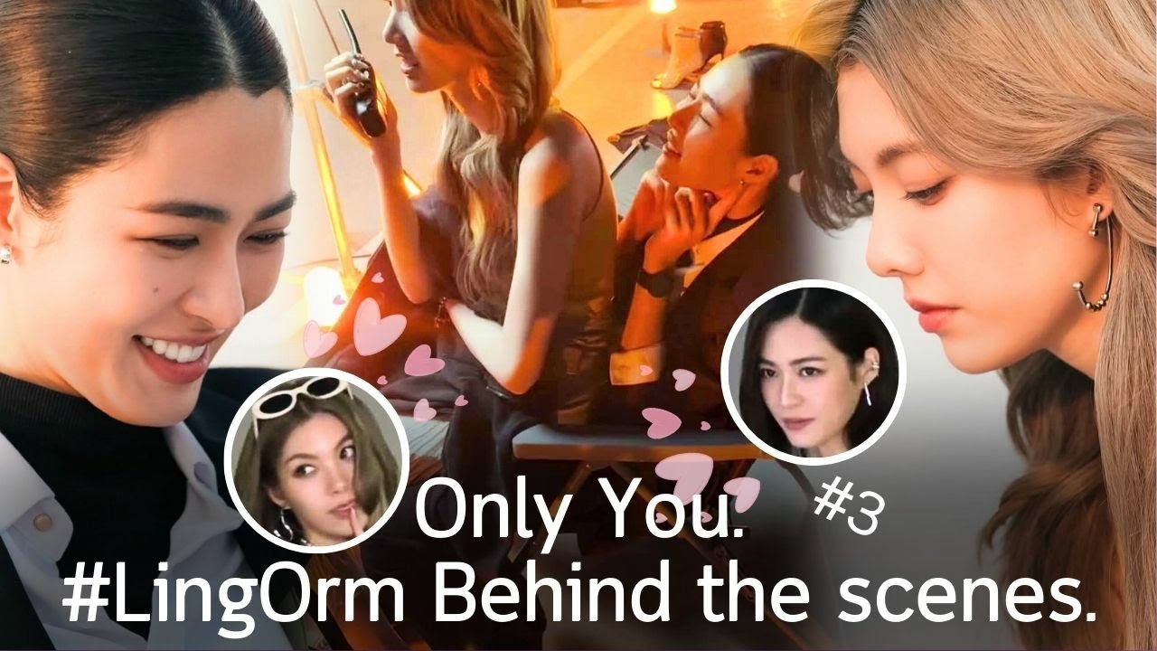 #LingOrm 💜Only You🎤 Ep.3 | 🎬 เบื้องหลังกองถ่าย - Behind the scenes. #หลิงออม #couple #girlseries