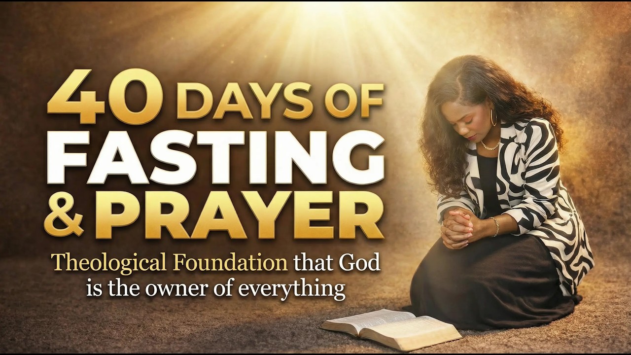 Prayer and Fasting: The Theological Foundation That God Is the Owner of Everything