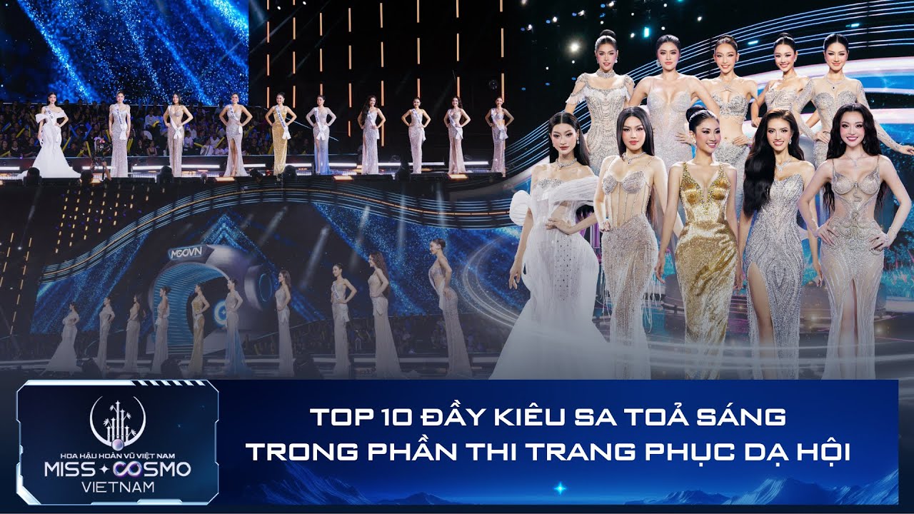 KIÊU SA VÀ LỘNG LẪY -  TOP 10 HOA HẬU HOÀN VŨ VIỆT NAM 2025 TOẢ SÁNG RỰC RỠ TRONG PHẦN THI DẠ HỘI