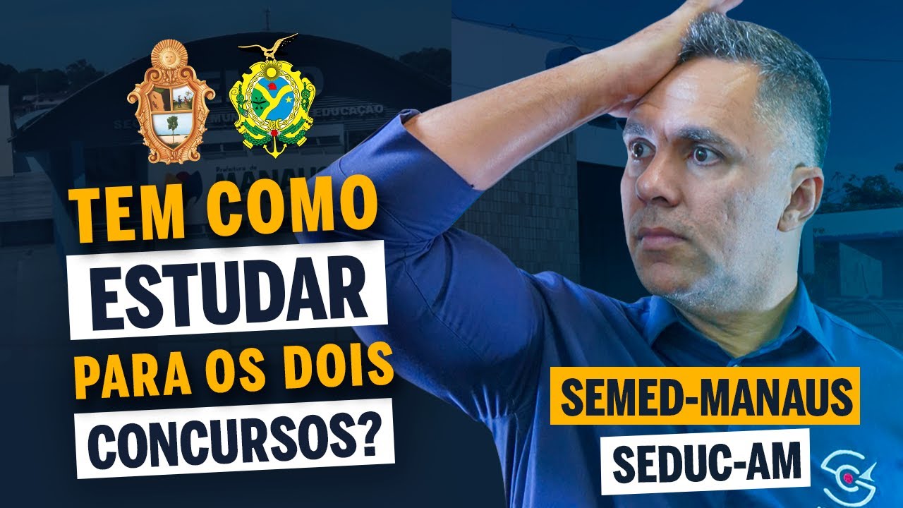 CONCURSOS P&Uacute;BLICOS SEMED MANAUS e SEDUC AMAZONAS! VEJA as DISCIPLINAS!