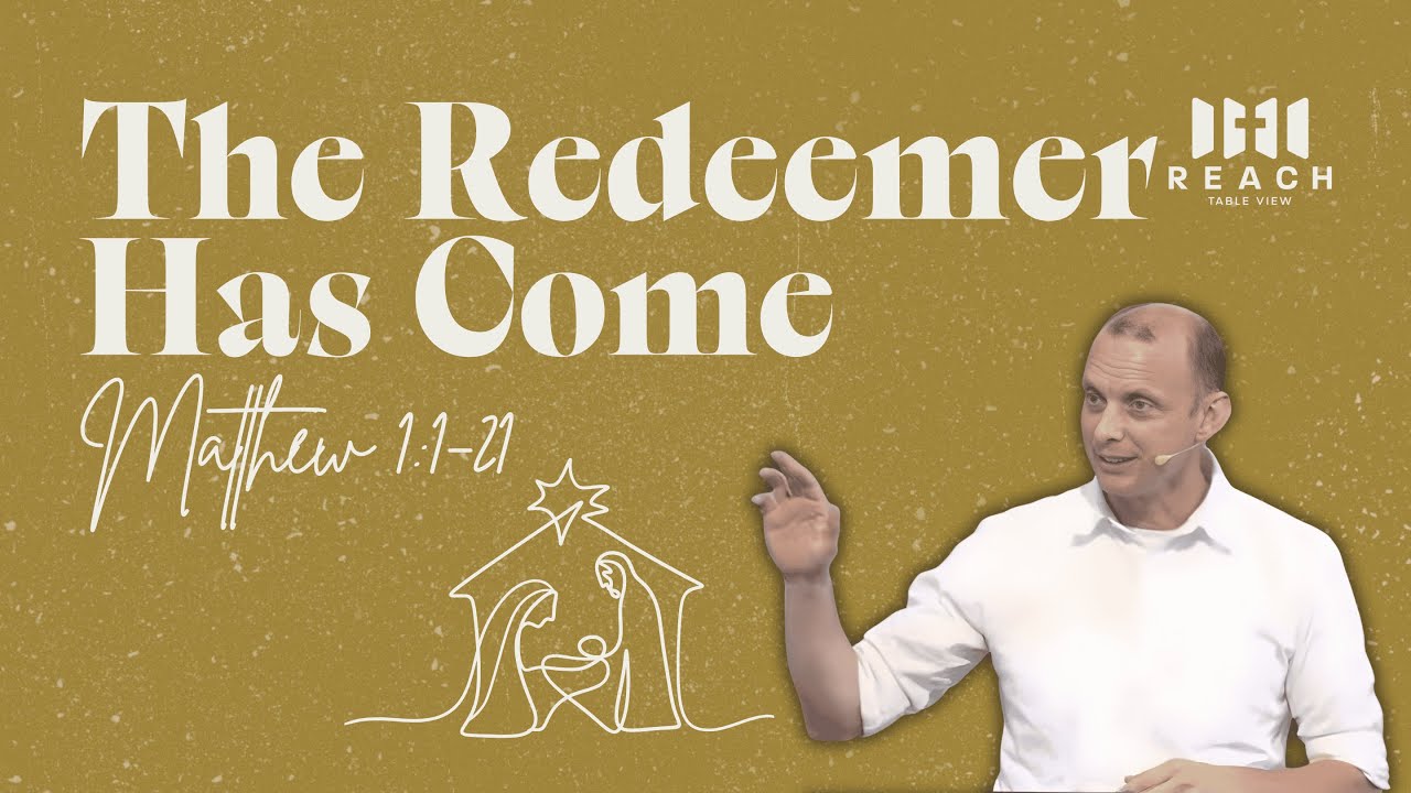 The Redeemer Has Come | Matthew 1:1-21