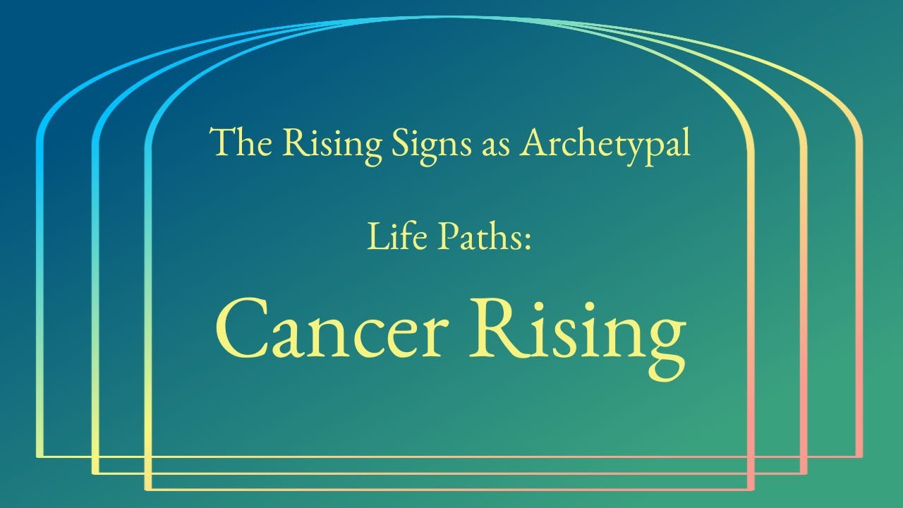Cancer Rising as an Archetypal Life Path