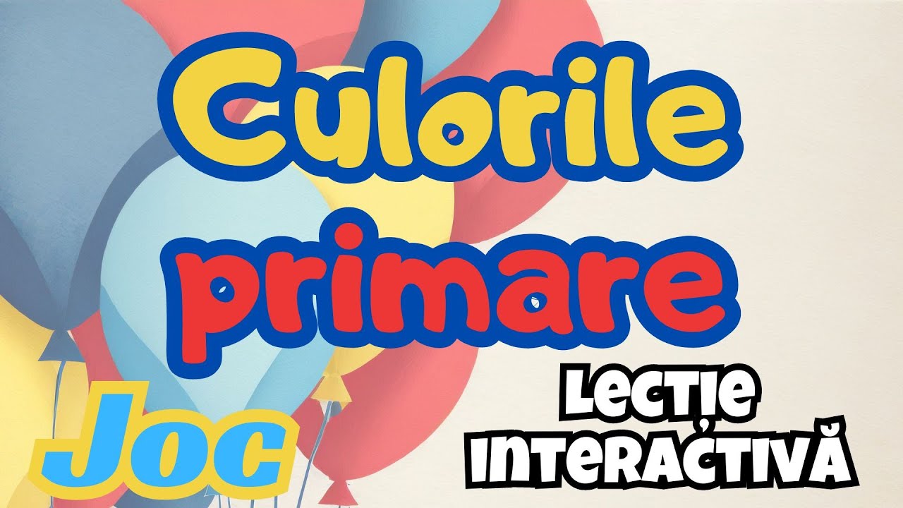 Culorile primare. Lecție interactivă și joc despre culori pentru școlari și preșcolari!