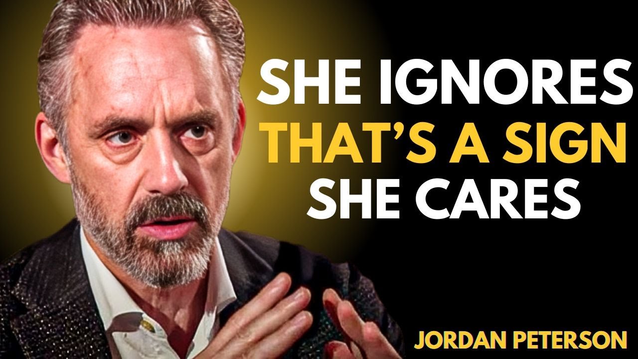 She Ignores You That’s a Sign She Cares | JORDAN PETERSON Motivational Speech