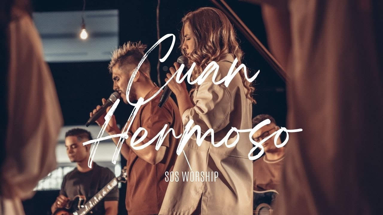 SOS Worship • Cuan Hermoso | Video Oficial  (Musica Cristiana)
