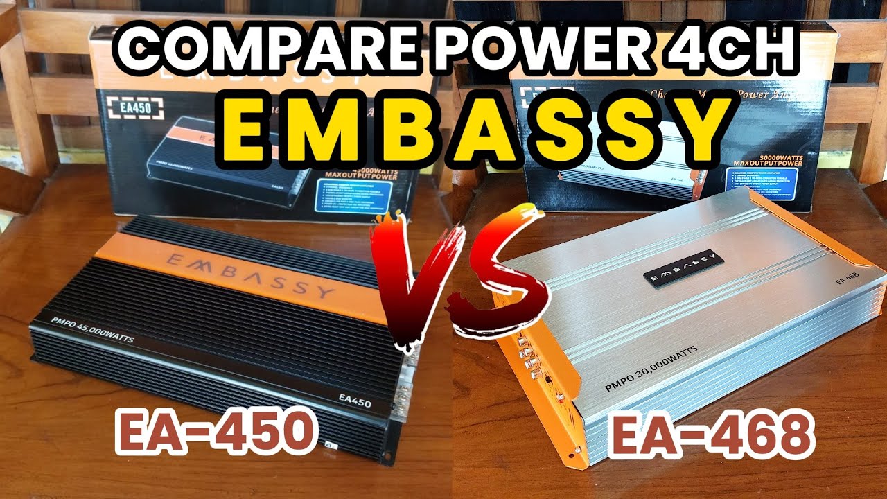 Perbandingan Power Embassy 4ch EA450 Vs EA468