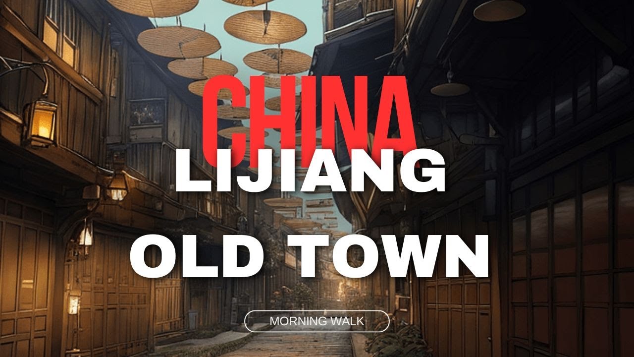 Walking in China 4k - Lijiang Ancient City 丽江 - Morning Walk Fairy tale Towns Yunnan