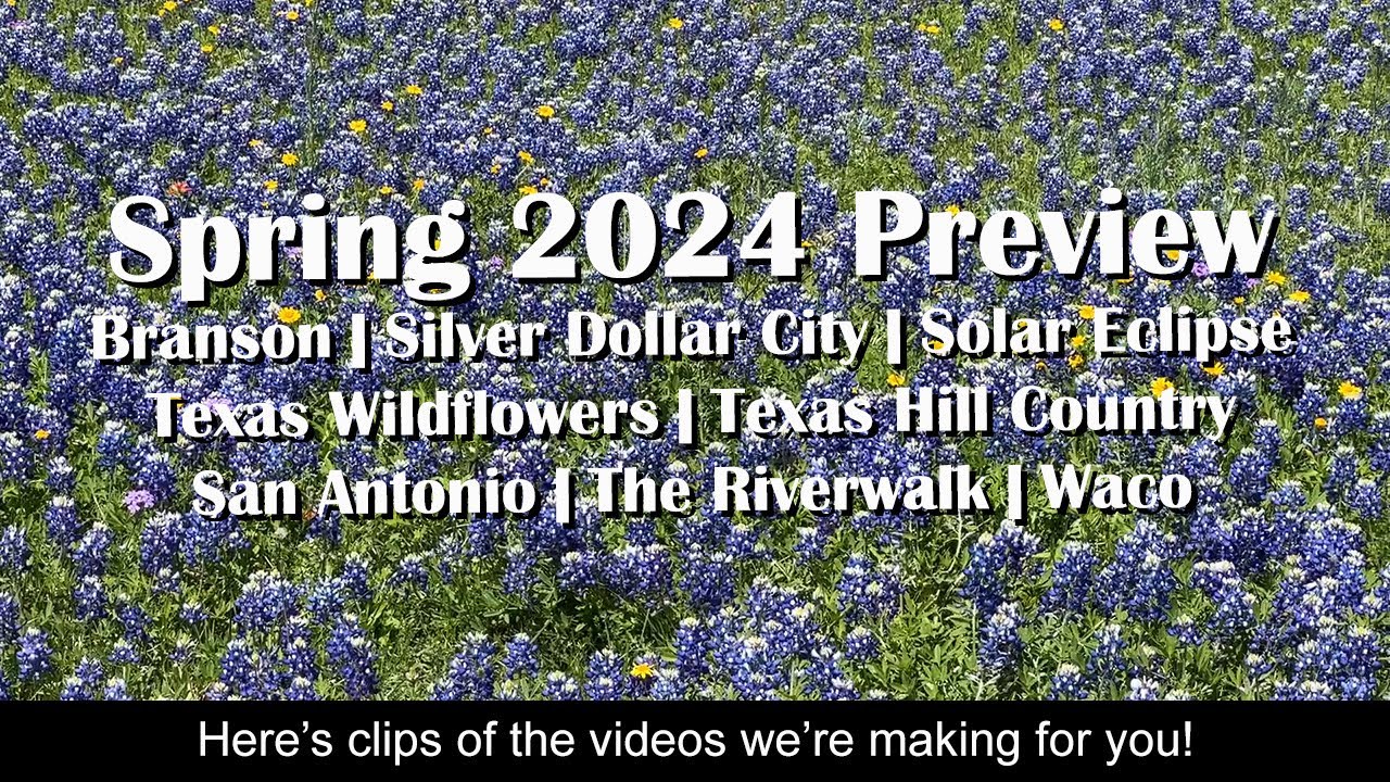 Spring Preview | Branson | Silver Dollar City | Eclipse | Texas Wildflowers | San Antonio | Waco TX