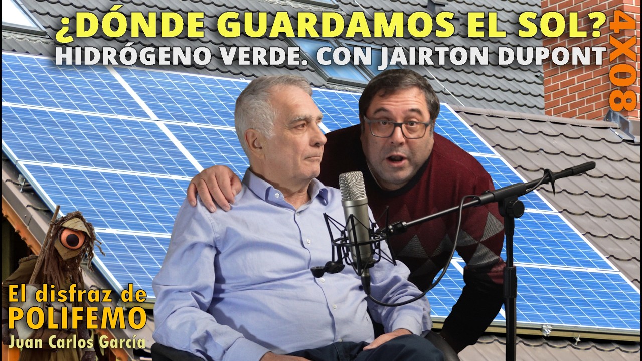 ¿Dónde guardamos el sol? Hidrógeno Verde. Con Jairton Dupont | EDDP4x08