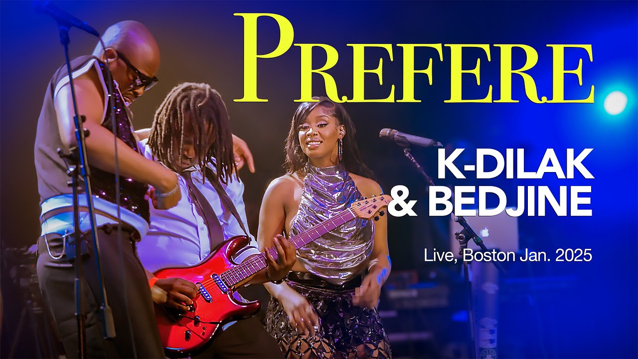 K-DILAK & BEDJINE - Prefere, Live Boston