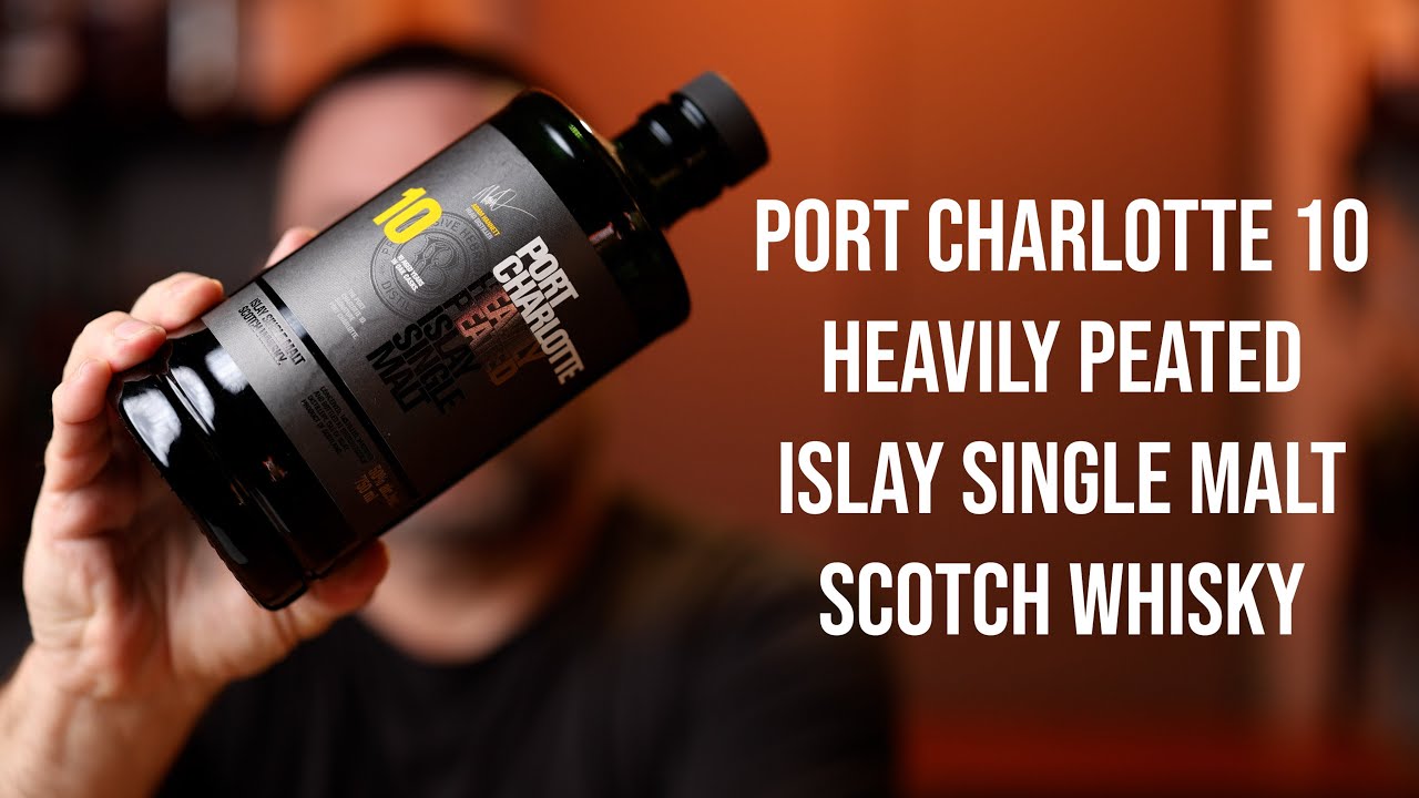 Port Charlotte 10: Heavily Peated Islay Single Malt Scotch
