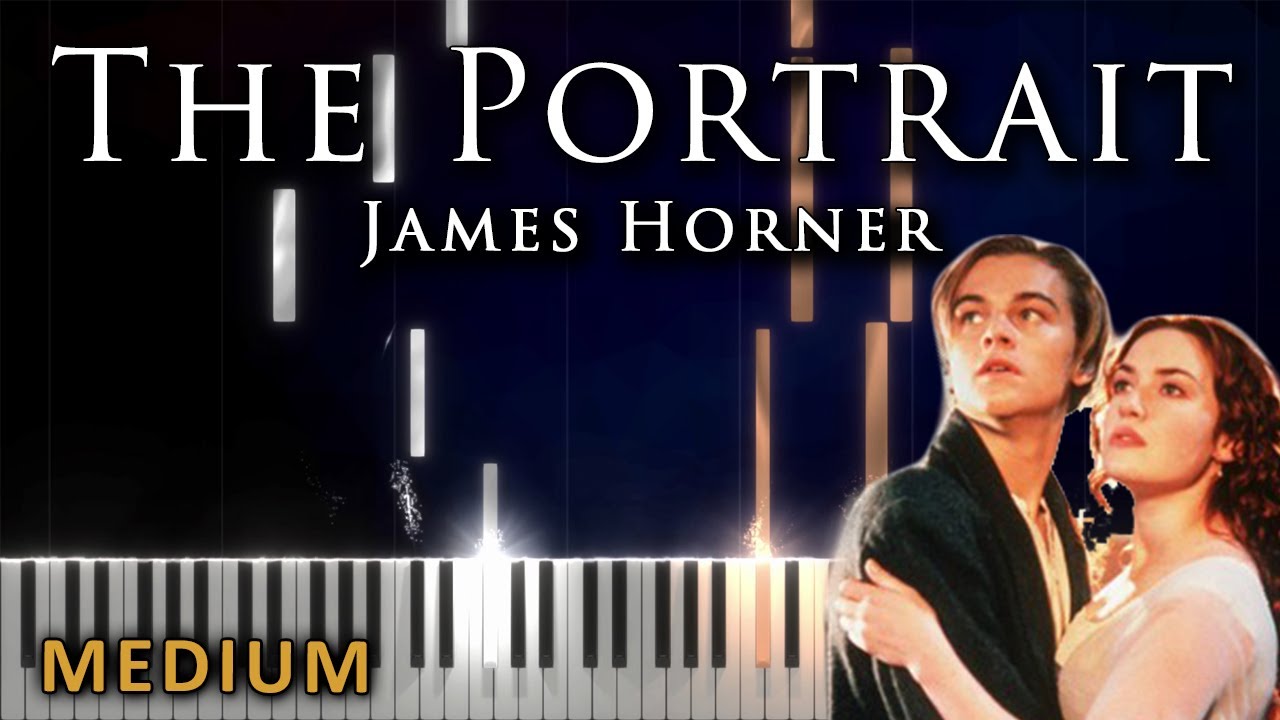 Titanic -  The Portrait (My Hear Will Go On) - James Horner [MEDIUM piano]