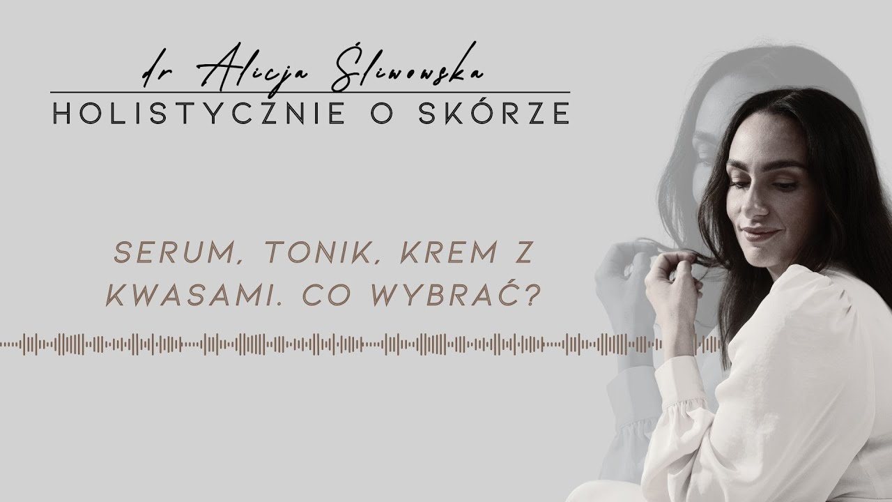 Serum, tonik, krem z kwasami. Co wybrać?