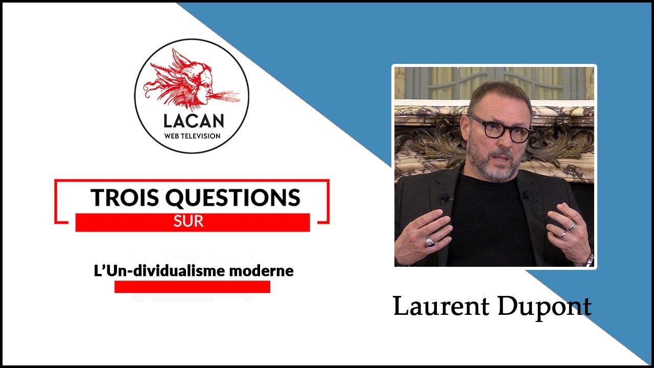 Sur l'Un-dividualisme moderne - Laurent Dupont