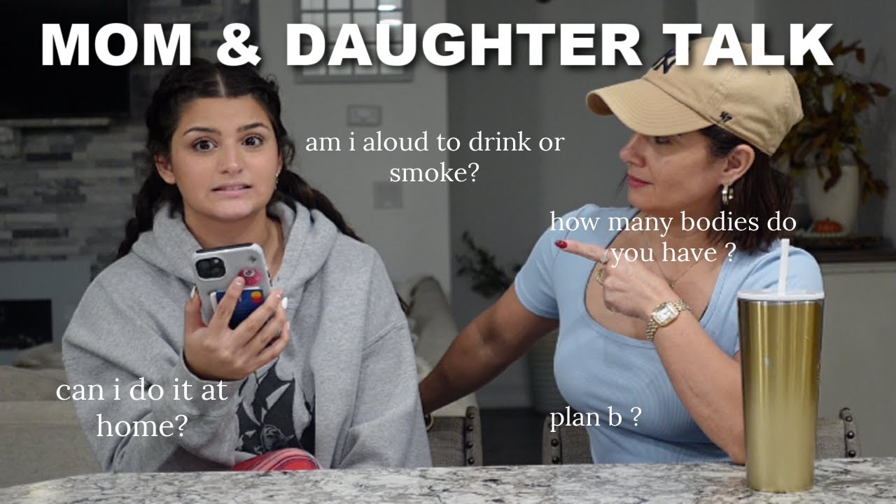 mom & daughter talk(questions you're to afraid to ask your mom )
