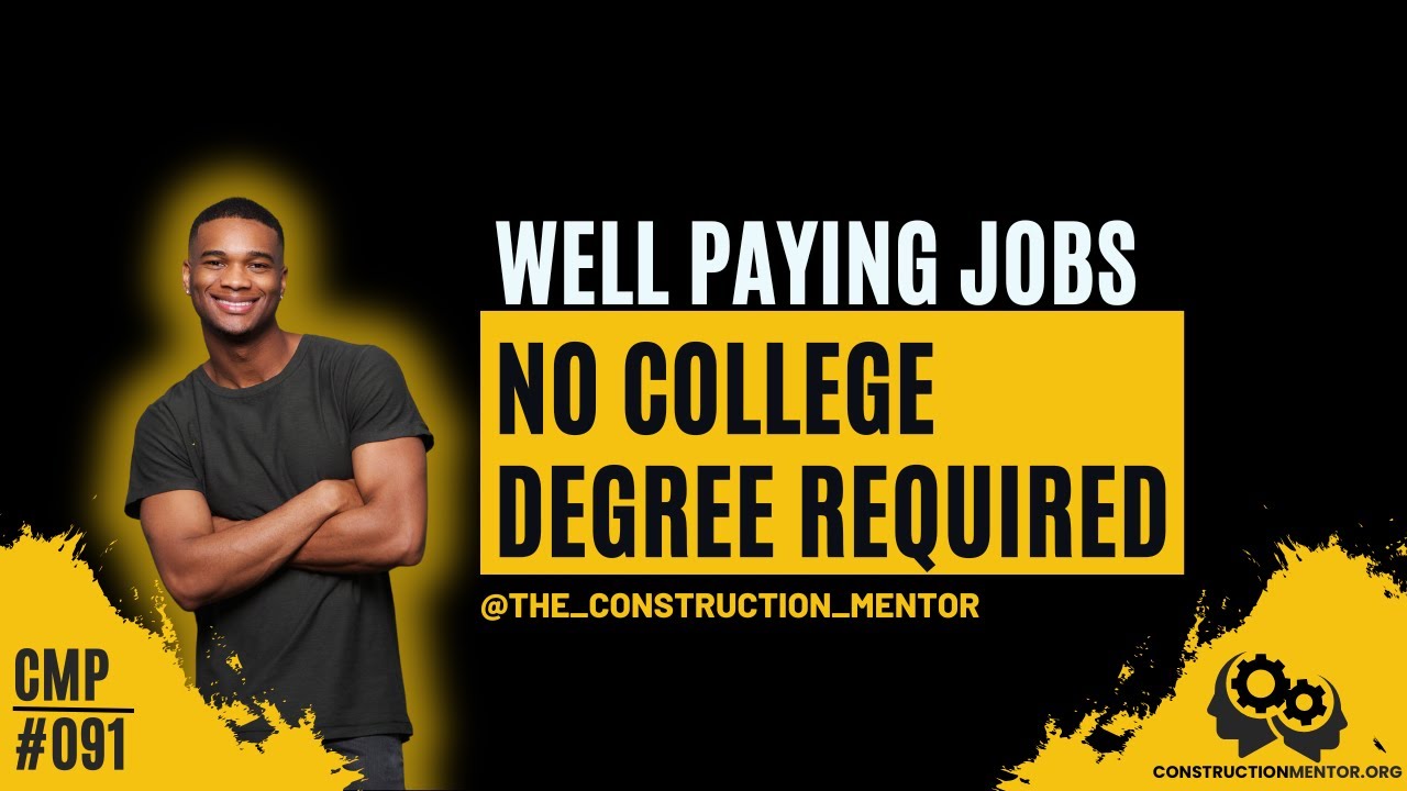 #091 How To Become A Construction Project Manager & Get A Well Paying Job Without A College Degree!
