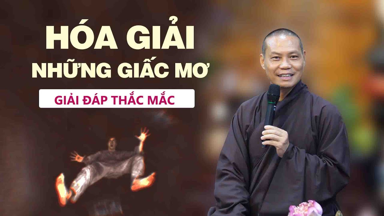 Hóa giải những Giấc Mơ Lạ Kì - TT. Thích Trí Chơn (giải đáp thắc mắc / 11.04.2022)