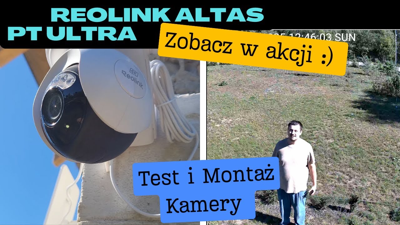Montaż i test kamery Reolink Altas PT Ultra &ndash; krok po kroku. Na Działce!