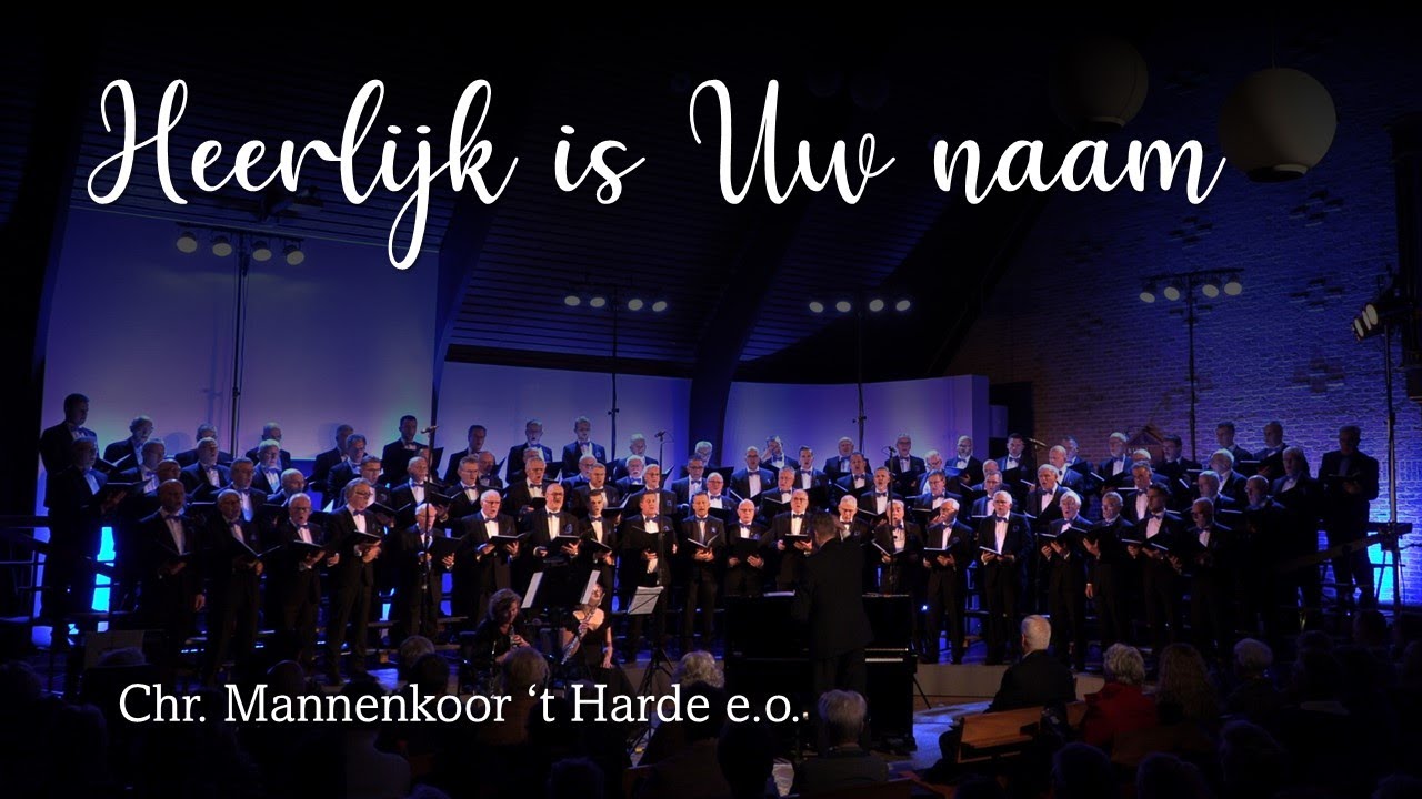 Heerlijk is Uw naam - Chr. Mannenkoor 't Harde e.o. - Kerstconcert 2022