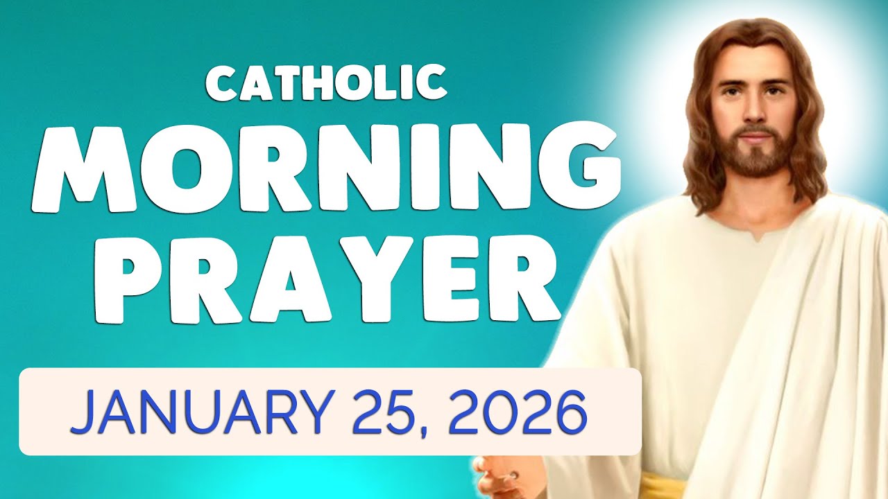 🙏 Catholic MORNING PRAYER TODAY 🙏 SUNDAY January 25, 2026 Prayers