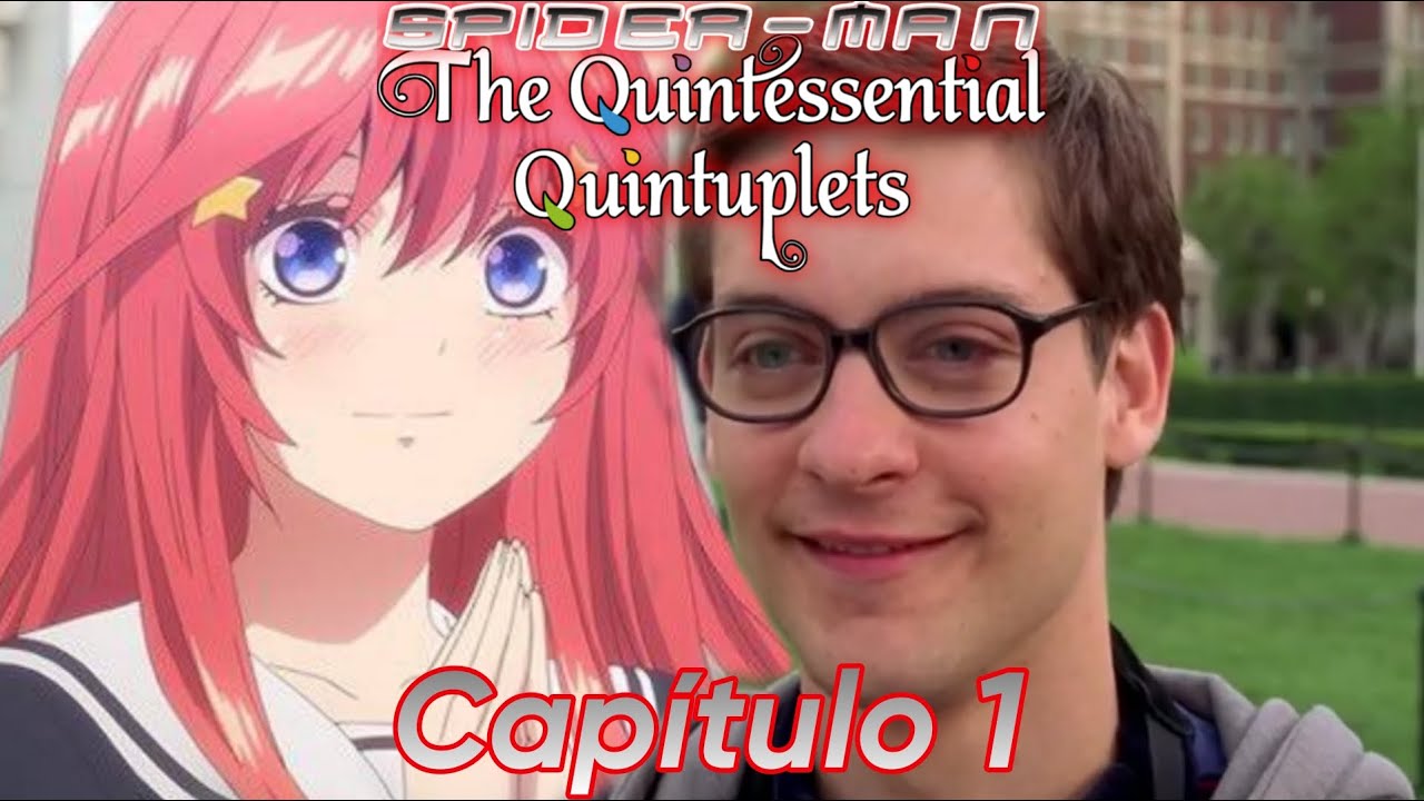 Friendly Neighborhood Spider-Man en Go-Toubun no Hanayome - [Capítulo 1] (FANFIC)
