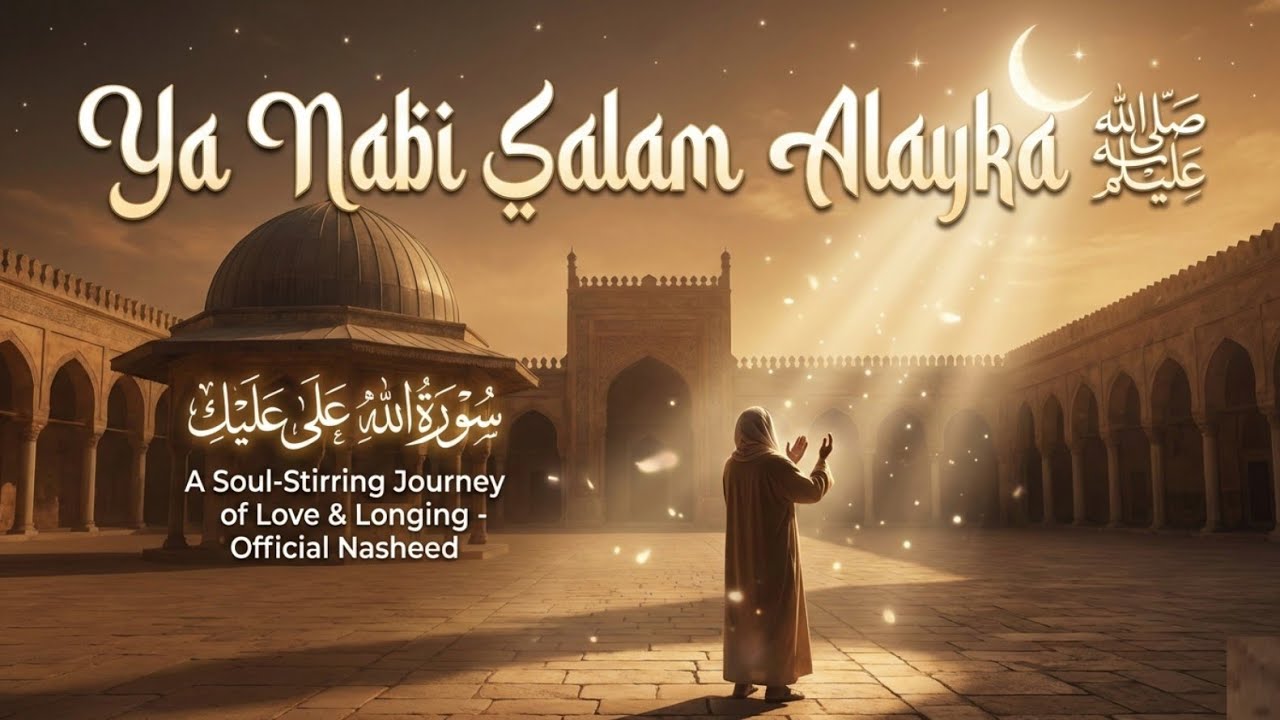 Ya Nabi Salam Alayka | A Soul-Stirring Cry of Love Mohammad ﷺ (Official Cinematic Nasheed 