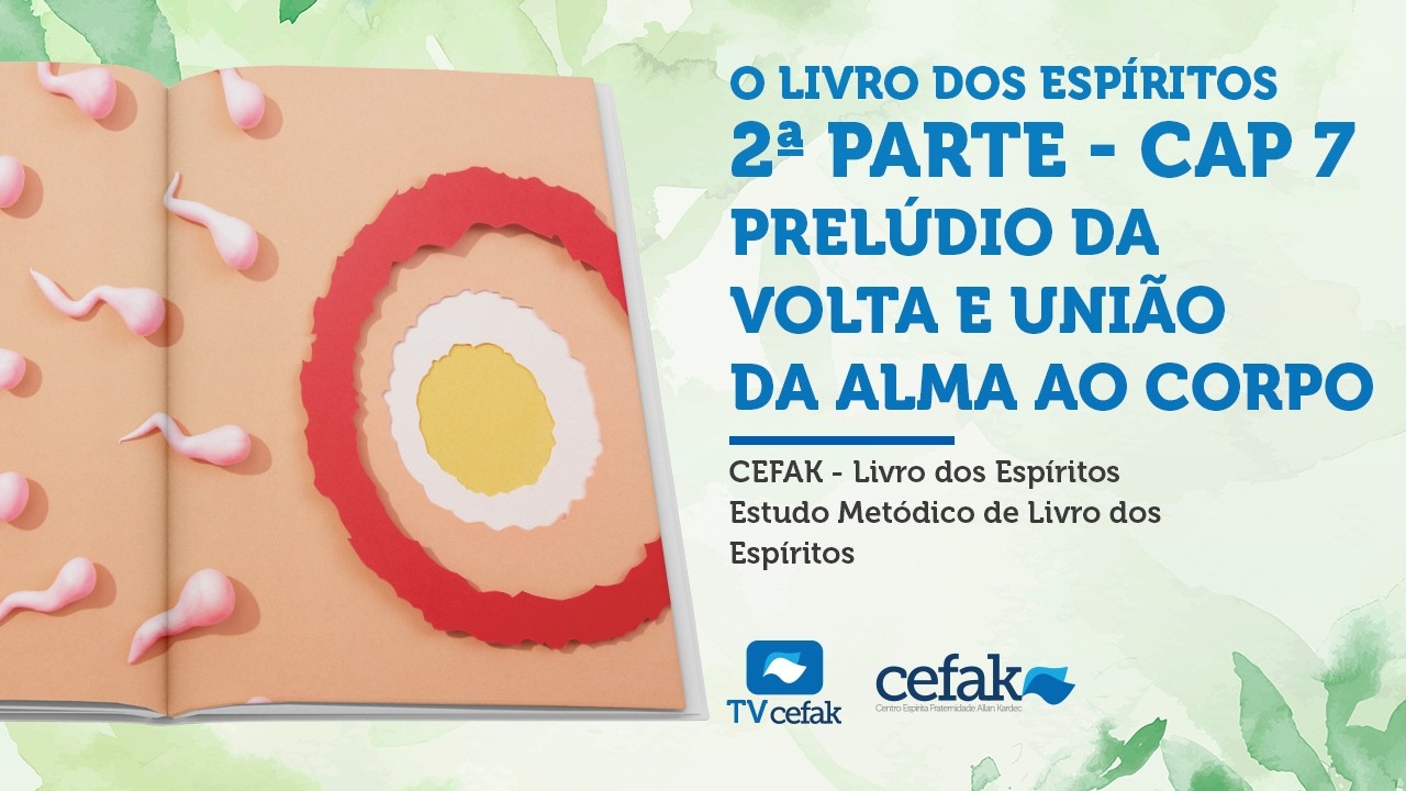 CEFAK - Prelúdio da Volta; União da alma ao corpo - 03/02/2026