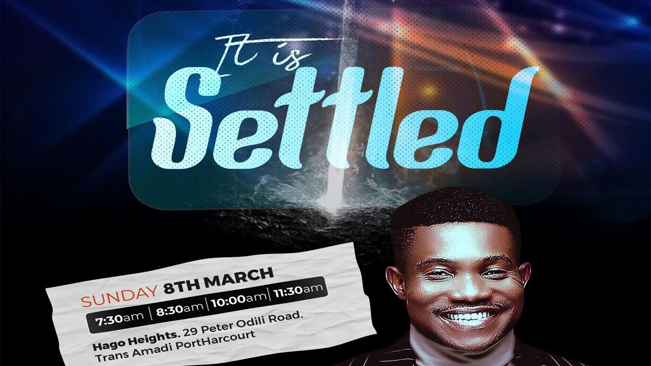 IT IS SETTLED || SUNDAY SERVICE || 8TH MARCH 2026