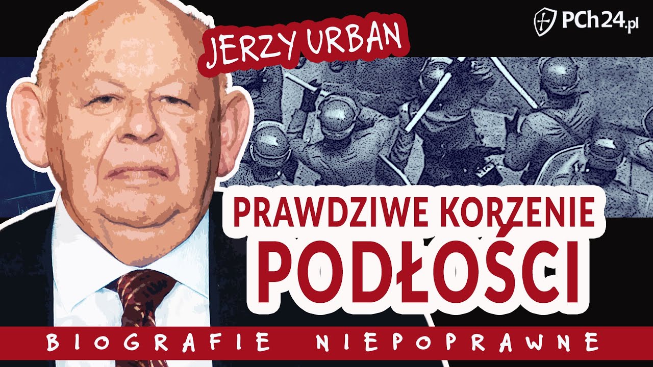 JERZY URBAN. PRAWDZIWE KORZENIE PODŁOŚCI