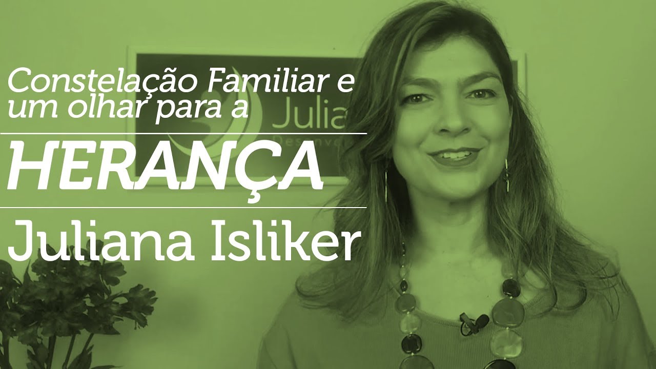 Constelação Familiar e um olhar para a Herança