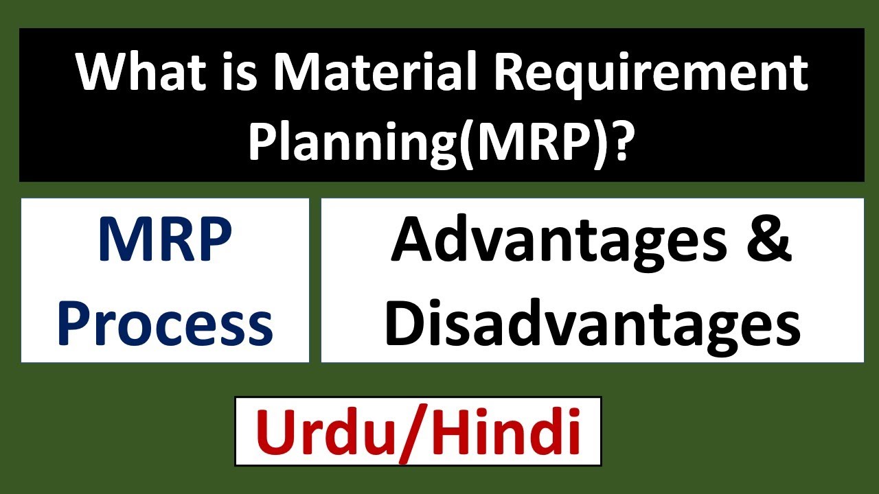 What is Material Requirement Planning(MRP)-MRP Process-Advantages/Disadvantages of MRP-Urdu/Hindi