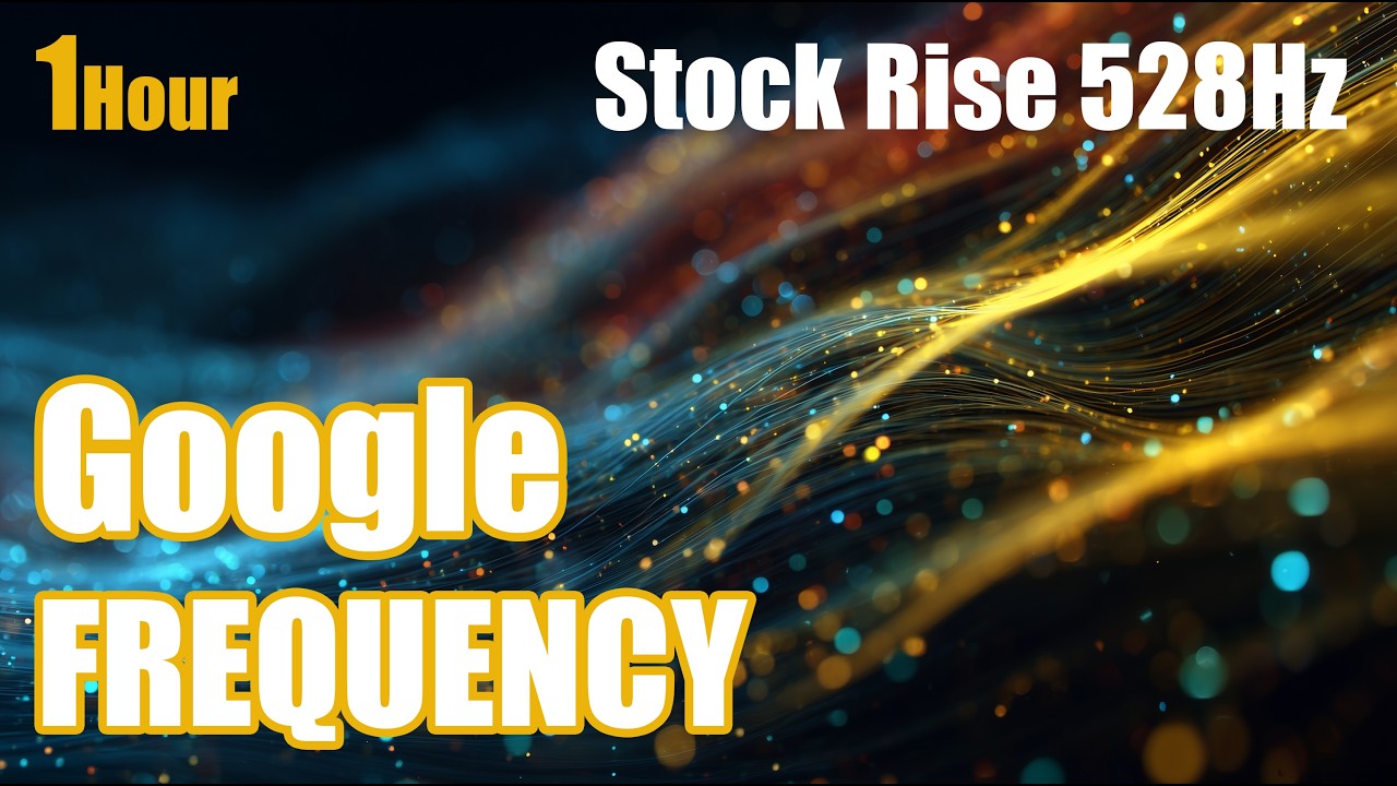 Google Stock Rise Frequency 528Hz | Energy Waves for Growth & Success