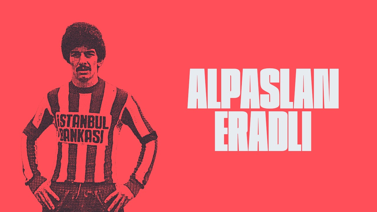 ALPASLAN ERADLI BELGESELİ: ONUN GİBİSİ GELMEDİ