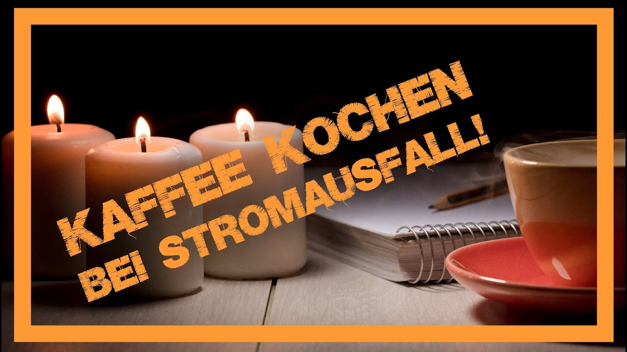 Stromausfall - Kaffee kochen ohne Strom!