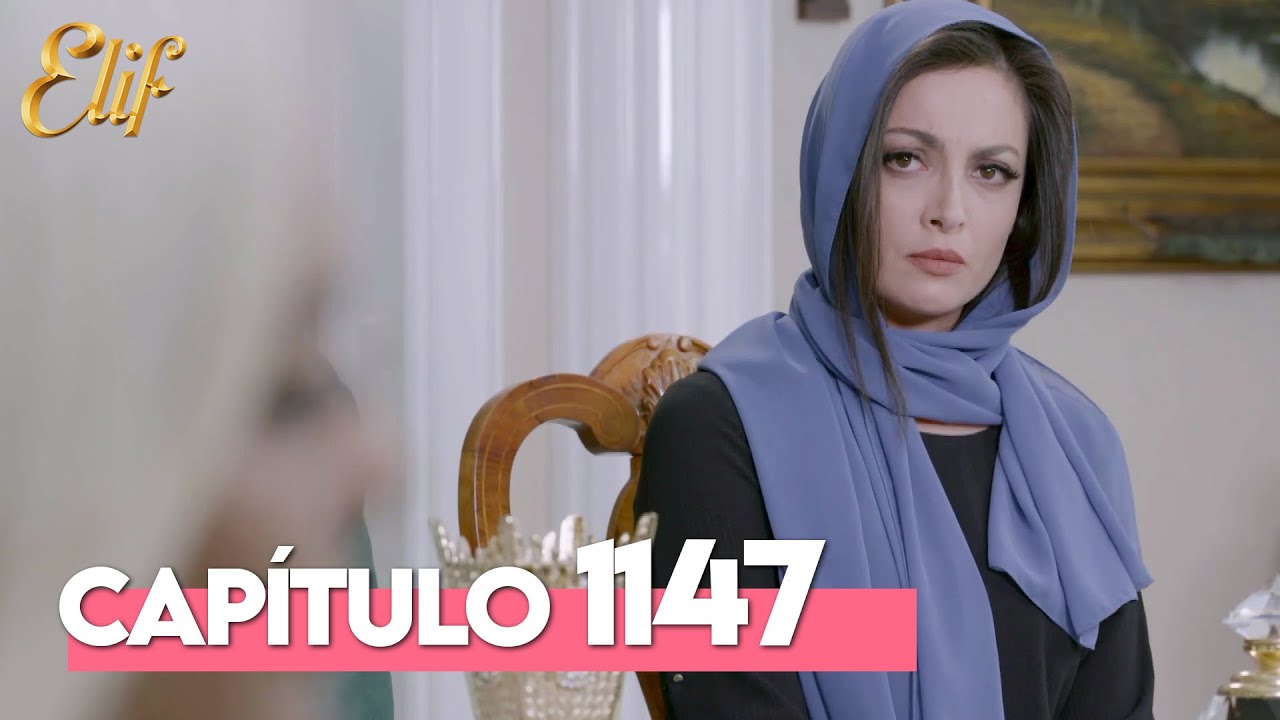 Elif Quinta Temporada Capítulo 1147 | Elif Capítulo 1147