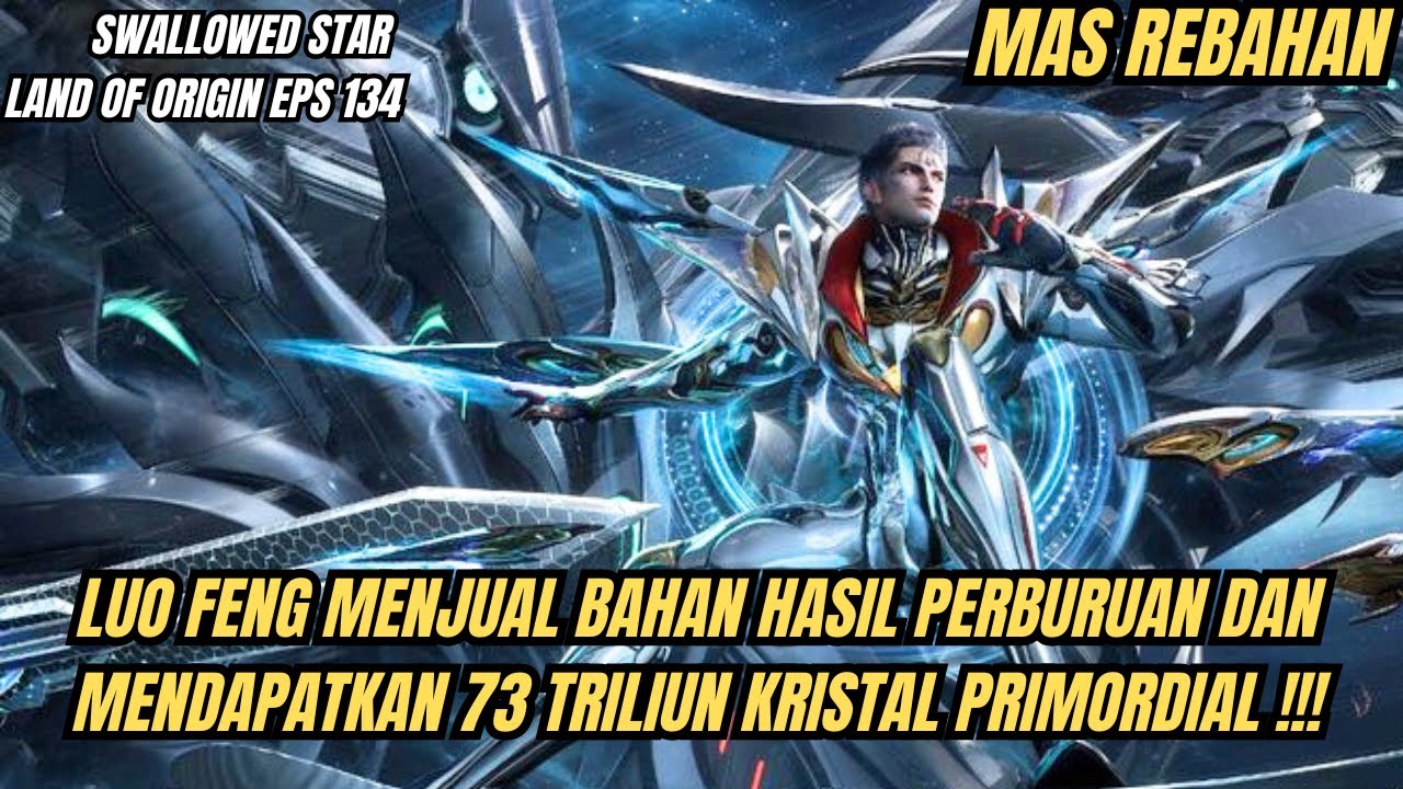 SWALLOWED STAR LAND OF ORIGIN EPS 134 | MENDAPATKAN 73 TRILIUN KRISTAL PRIMORDIAL !!!