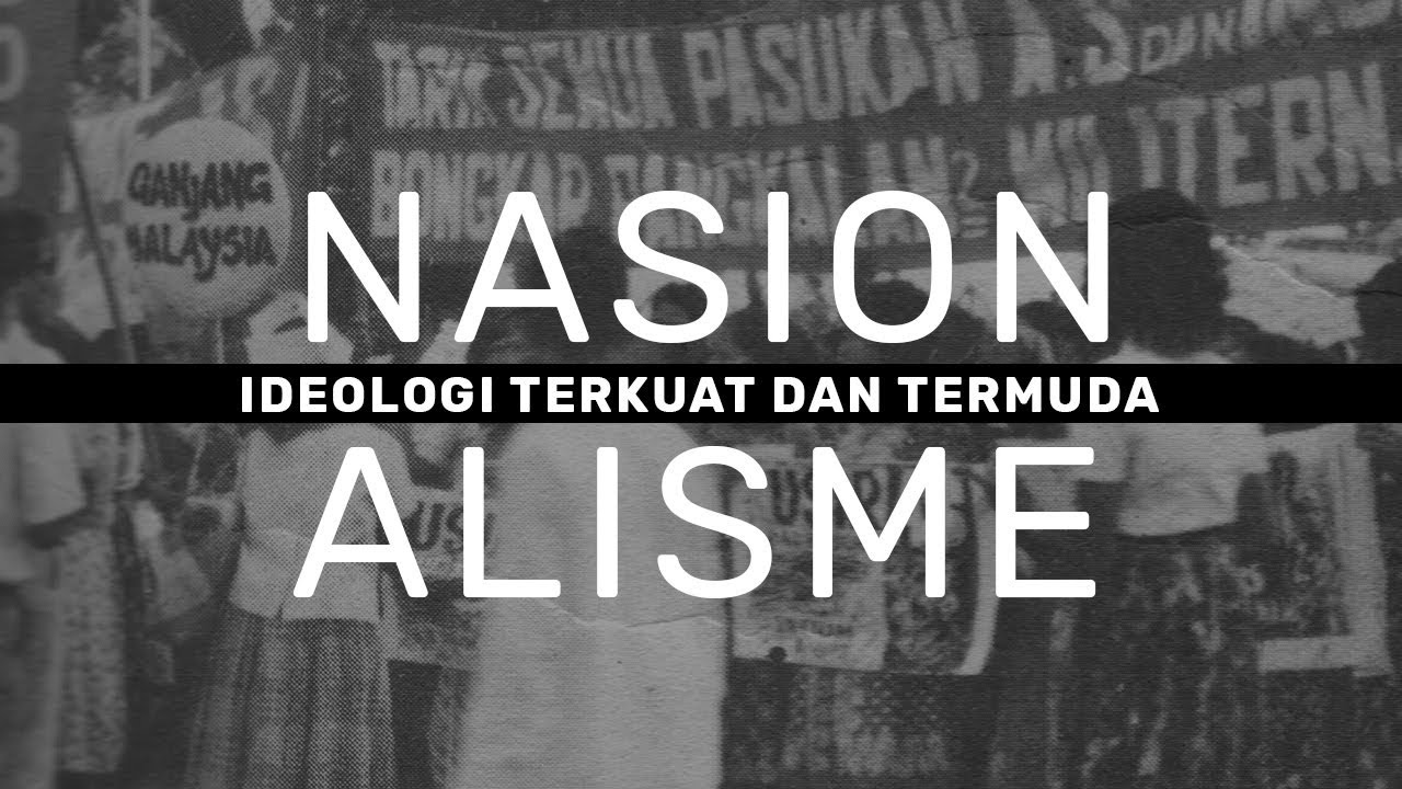 Apa itu Nasionalisme? | Idelogi Terkuat dan Termuda