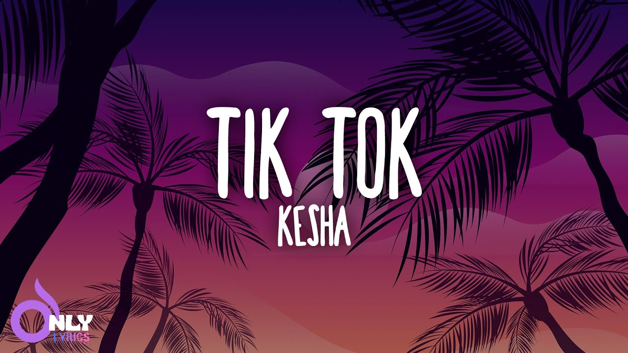 Kesha - TiK ToK (Lyrics)