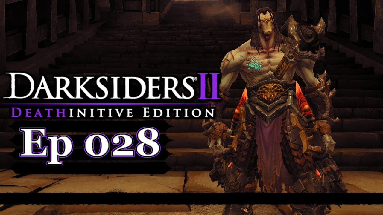 [4K] Darksiders 2 Playthrough Episode 028-DEATHINITIVE DIFFICULTY [No Commentary]