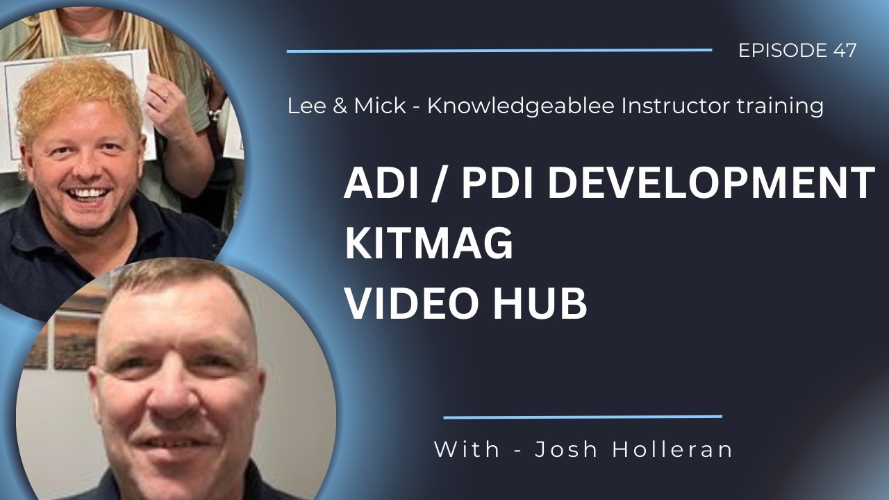ADI / PDI Development | What is the job of an ADI? - Lee & Mick