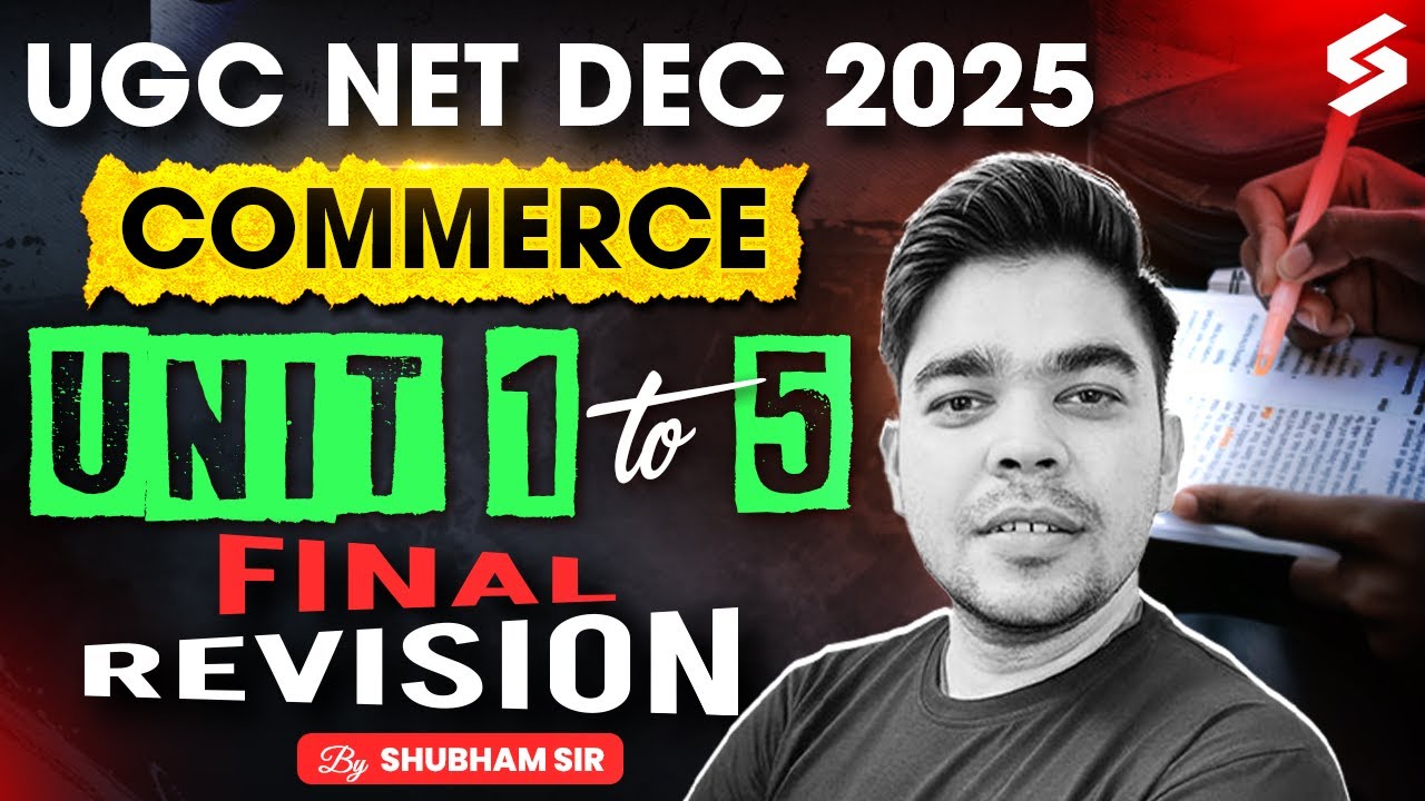 UGC NET Commerce Marathon Class 2025 | UGC NET Commerce Unit 1-5 Revision in 1 Video By Shubham Sir