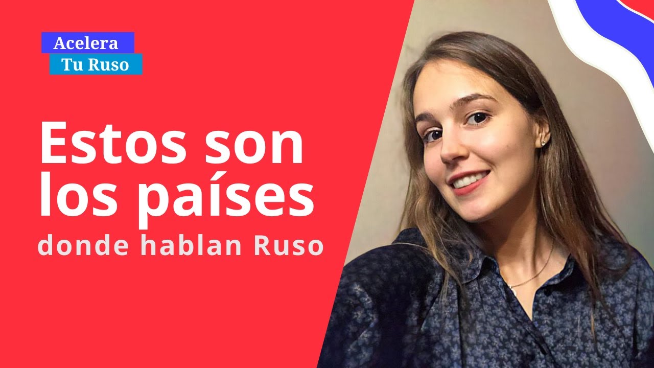 ESTOS SON LOS PAÍSES DONDE HABLAN RUSO