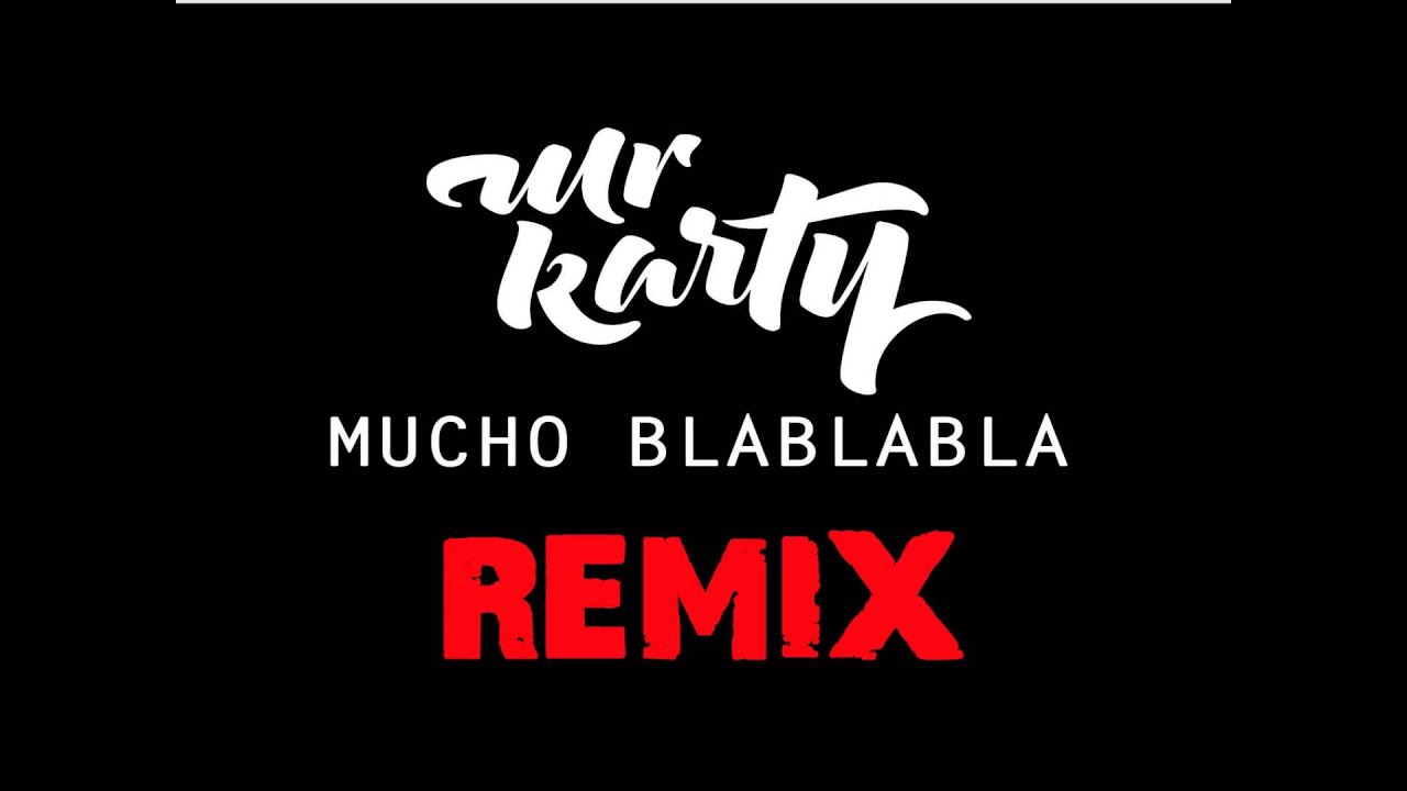 MR KARTY - MUCHO BLABLABLA (DANCEHALL REMIX)
