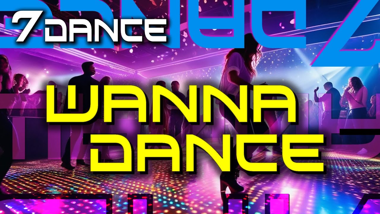 7 dance  - Wanna Dance ♪ Eurodance 90 