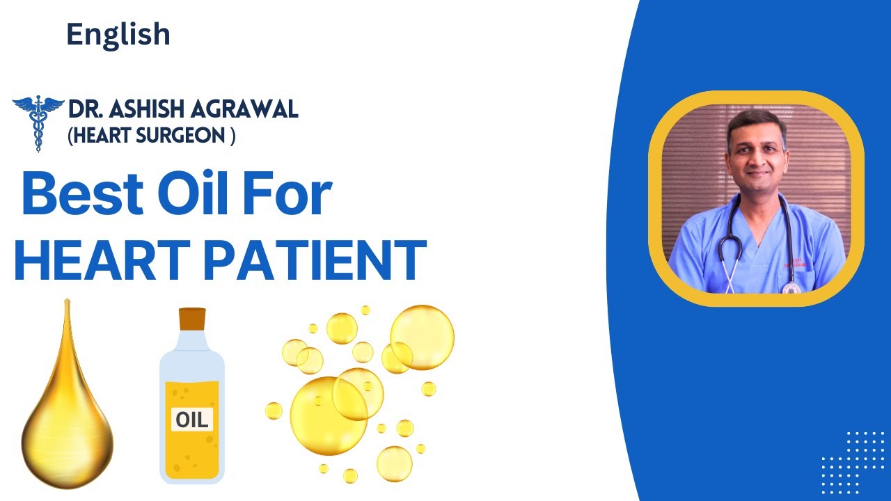 Best oil for heart | Dr.Ashish Agrawal Heart Surgeon