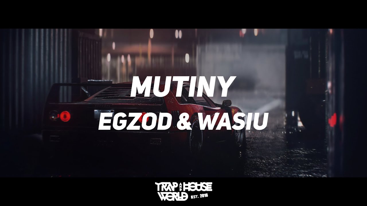 Egzod & Wasiu - Mutiny