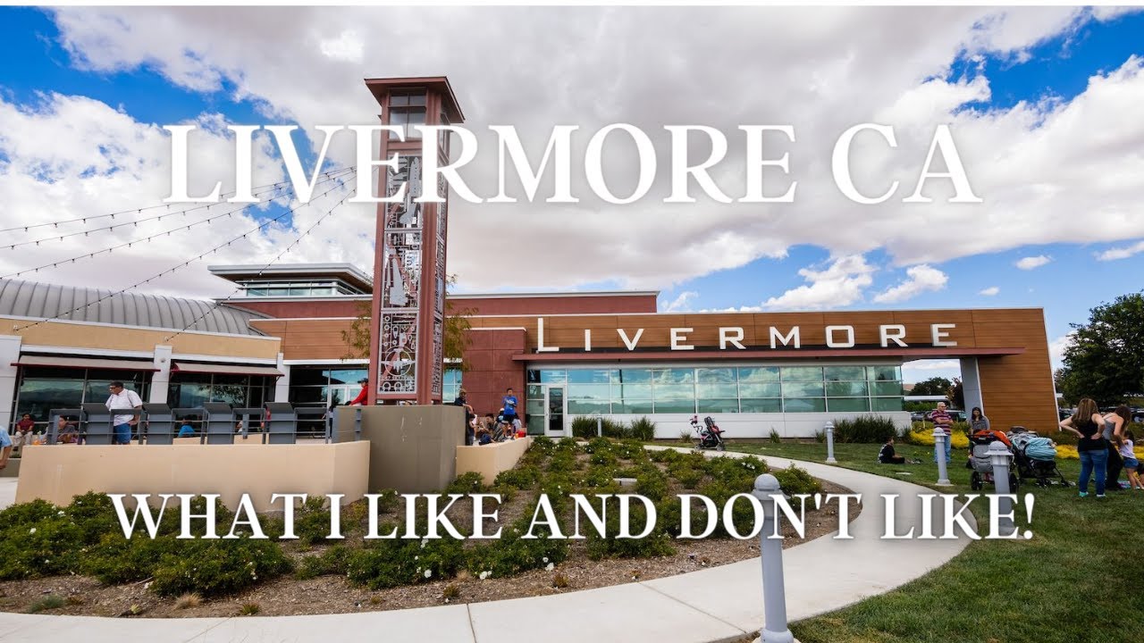 3 things I like about Livermore CA and 1 thing I don't like | Living in Livermore CA
