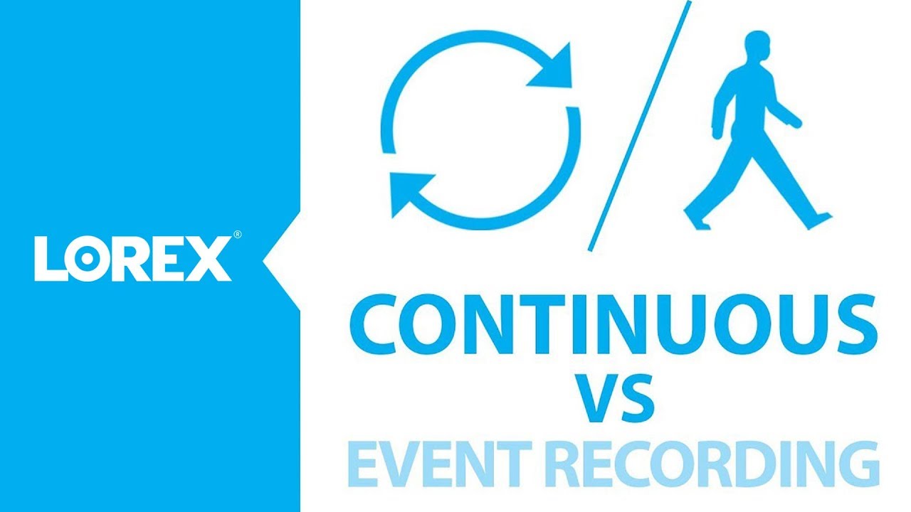 Differences between Continuous and Event Based recording options